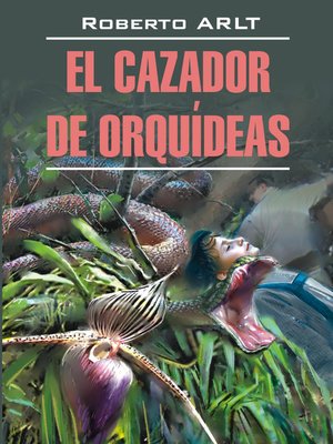 cover image of Охотник за орхидеями. Книга для чтения на испанском языке